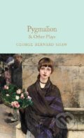 Kniha: Pygmalion & Other Plays (George Bernard Shaw). Pan Macmillan, 2021 Kniha: Pygmalion & Other Plays (George Bernard Shaw). Pan Macmillan, 2021