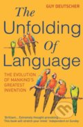 Kniha: The Unfolding Of Language (Guy Deutscher). Arrow Books, 2006 Kniha: The Unfolding Of Language (Guy Deutscher). Arrow Books, 2006