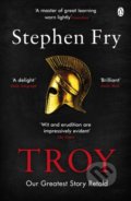 Kniha: Troy (Stephen Fry). Penguin Books, 2021 Kniha: Troy (Stephen Fry). Penguin Books, 2021
