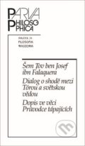 Kniha: Dialog o shodě mezi Tórou a světskou vědou (Šem Tov ben Josef ibn Falaquera). Filosofia, 2021 Kniha: Dialog o shodě mezi Tórou a světskou vědou (Šem Tov ben Josef ibn Falaquera). Filosofia, 2021