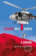 Kniha: Lékařem mezi nebem a horami (Kristina Höschlová). Galén, 2021 Kniha: Lékařem mezi nebem a horami (Kristina Höschlová). Galén, 2021