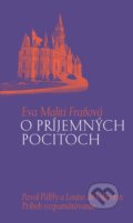 Kniha: O príjemných pocitoch (Eva Maliti Fraňová). Slovart, 2021 Kniha: O príjemných pocitoch (Eva Maliti Fraňová). Slovart, 2021