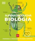 Kniha: Superjednoduchá biológia (Autorský kolektiv), 2021 Kniha: Superjednoduchá biológia (Autorský kolektiv), 2021