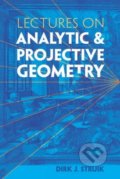 Kniha: Lectures on Analytic and Projective Geometry (Dirk J. Struik). Dover Publications, 2011 Kniha: Lectures on Analytic and Projective Geometry (Dirk J. Struik). Dover Publications, 2011