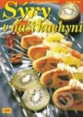 Kniha: Sýry v naší kuchyni (Miloslav Nosovský). Agentura VPK, 2004 Kniha: Sýry v naší kuchyni (Miloslav Nosovský). Agentura VPK, 2004