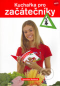 Kniha: Kuchařka pro začátečníky (Veronika Motalová). Rubico, 2004 Kniha: Kuchařka pro začátečníky (Veronika Motalová). Rubico, 2004