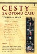 Kniha: Cesty za oponu času (Stanislav Motl). Eminent, 2010 Kniha: Cesty za oponu času (Stanislav Motl). Eminent, 2010