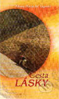 Kniha: Cesta lásky (Alfonz Mária de Liguori). Redemptoristi - Slovo medzi nami, 2005 Kniha: Cesta lásky (Alfonz Mária de Liguori). Redemptoristi - Slovo medzi nami, 2005