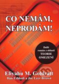 Kniha: Co nemám, neprodám! (Eliyahu M. Goldratt, Ilan Eshkoli a Joe Leer Brown). InterQuality, 2010 Kniha: Co nemám, neprodám! (Eliyahu M. Goldratt, Ilan Eshkoli a Joe Leer Brown). InterQuality, 2010