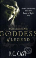 Kniha: Goddess of Legend (P.C. Cast). Piatkus, 2010 Kniha: Goddess of Legend (P.C. Cast). Piatkus, 2010