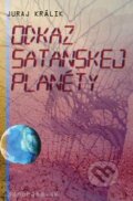Kniha: Odkaz satanskej planéty (Juraj Králik). Panoráma.sk, 2010 Kniha: Odkaz satanskej planéty (Juraj Králik). Panoráma.sk, 2010