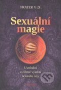 Kniha: Sexuální magie (V.D. Frater). Fontána, 2010 Kniha: Sexuální magie (V.D. Frater). Fontána, 2010