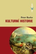 Kulturní historie - Peter Burke, Dokořán, 2011