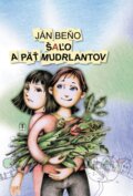 Kniha: Šaľo a päť mudrlantov (Ján Beňo). Tranoscius, 2010 Kniha: Šaľo a päť mudrlantov (Ján Beňo). Tranoscius, 2010