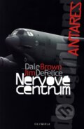 Kniha: Nervové centrum (Jim DeFelice a Dale Brown). Olympia, 2007 Kniha: Nervové centrum (Jim DeFelice a Dale Brown). Olympia, 2007