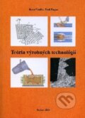 Kniha: Teória výrobných technológií (Karol Vasilko). Vasilko Karol, 2010 Kniha: Teória výrobných technológií (Karol Vasilko). Vasilko Karol, 2010