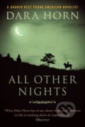 Kniha: All Other Nights (Dara Horn). Old Street Publishing, 2009 Kniha: All Other Nights (Dara Horn). Old Street Publishing, 2009