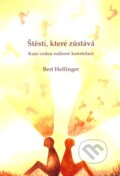 Kniha: Štěstí, které zůstává (Bert Hellinger). Equilibrium, 2010 Kniha: Štěstí, které zůstává (Bert Hellinger). Equilibrium, 2010