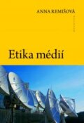 Kniha: Etika Médií (Anna Remišová). Kalligram, 2010 Kniha: Etika Médií (Anna Remišová). Kalligram, 2010