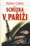Kniha: Schůzka v Paříži (Harlan Coben). Knižní klub, 2010 Kniha: Schůzka v Paříži (Harlan Coben). Knižní klub, 2010