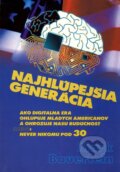 Kniha: Najhlúpejšia generácia (Mark Bauerlein). Vydavateľstvo Spolku slovenských spisovateľov, 2011 Kniha: Najhlúpejšia generácia (Mark Bauerlein). Vydavateľstvo Spolku slovenských spisovateľov, 2011