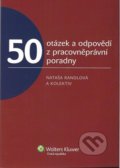 50 otázek a odpovědí z pracovněprávní poradny - Nataša Randlová a kolektív, 2011