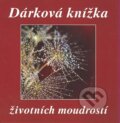 Kniha: Dárková knížka životních moudrostí (F + F). F + F, 2010 Kniha: Dárková knížka životních moudrostí (F + F). F + F, 2010