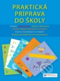 Kniha: Praktická príprava do školy (Svojtka&Co.). Svojtka&Co., 2010 Kniha: Praktická príprava do školy (Svojtka&Co.). Svojtka&Co., 2010