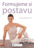Kniha: Formujeme si postavu (Chrissie Gallagher-Mundy). Svojtka&Co., 2010 Kniha: Formujeme si postavu (Chrissie Gallagher-Mundy). Svojtka&Co., 2010