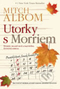 Utorky s Morriem - Mitch Albom, Tatran, 2011