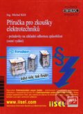 Kniha: Příručka pro zkoušky elektrotechniků (Michal Kříž). IN-EL, spol. s r.o., 2010 Kniha: Příručka pro zkoušky elektrotechniků (Michal Kříž). IN-EL, spol. s r.o., 2010