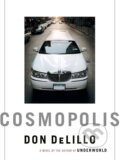 Kniha: Cosmopolis (Don DeLillo). Scribner, 2003 Kniha: Cosmopolis (Don DeLillo). Scribner, 2003