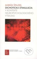 Kniha: Dichotická stimulácia v kontexte neuropsychologického výskumu (Marián Špajdel). Trnavská univerzita, 2009 Kniha: Dichotická stimulácia v kontexte neuropsychologického výskumu (Marián Špajdel). Trnavská univerzita, 2009