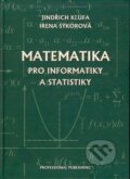 Kniha: Matematika pro informatiky a statistiky (Irena Sýkorová a Jindřich Klůfa). Professional Publishing, 2010 Kniha: Matematika pro informatiky a statistiky (Irena Sýkorová a Jindřich Klůfa). Professional Publishing, 2010