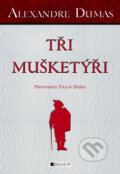 Kniha: Tři mušketýři (Alexandre Dumas). Nakladatelství Fragment, 2011 Kniha: Tři mušketýři (Alexandre Dumas). Nakladatelství Fragment, 2011