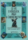 Kniha: Co víš o kouzlech, magii a čarodějnictví? (Svojtka&Co.). Svojtka&Co., 2010 Kniha: Co víš o kouzlech, magii a čarodějnictví? (Svojtka&Co.). Svojtka&Co., 2010