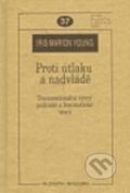 Kniha: Proti útlaku a nadvládě (Filosofia). Filosofia, 2010 Kniha: Proti útlaku a nadvládě (Filosofia). Filosofia, 2010