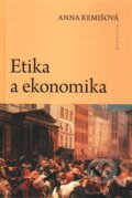 Kniha: Etika a ekonomika (Anna Remišová). Kalligram, 2011 Kniha: Etika a ekonomika (Anna Remišová). Kalligram, 2011