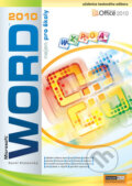 Kniha: Word 2010 nejen pro školy (Computer Media). Computer Media, 2010 Kniha: Word 2010 nejen pro školy (Computer Media). Computer Media, 2010