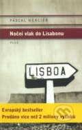 Kniha: Noční vlak do Lisabonu (Pascal Mercier). Plus, 2011 Kniha: Noční vlak do Lisabonu (Pascal Mercier). Plus, 2011