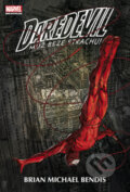 Kniha: Daredevil 1 (Brian Michael Bendis). BB/art, 2011 Kniha: Daredevil 1 (Brian Michael Bendis). BB/art, 2011