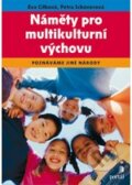 Kniha: Náměty pro multikulturní výchovu (Eva Cílková a Petra Schönerová). Portál, 2011 Kniha: Náměty pro multikulturní výchovu (Eva Cílková a Petra Schönerová). Portál, 2011