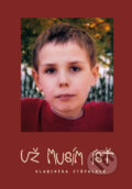 Kniha: Už musím ísť (Vladimíra Stúpalová). PRO, 2011 Kniha: Už musím ísť (Vladimíra Stúpalová). PRO, 2011