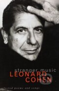 Kniha: Stranger Music (Leonard Cohen). Random House, 1993 Kniha: Stranger Music (Leonard Cohen). Random House, 1993