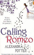 Kniha: Calling Romeo (Alexandra Potter). Hodder and Stoughton, 2010 Kniha: Calling Romeo (Alexandra Potter). Hodder and Stoughton, 2010