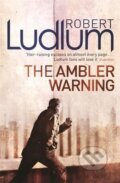 Kniha: The Ambler Warning (Robert Ludlum). Orion, 2010 Kniha: The Ambler Warning (Robert Ludlum). Orion, 2010