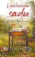 Kniha: V jabloňovém sadu (Susan Wiggs), 2021 Kniha: V jabloňovém sadu (Susan Wiggs), 2021