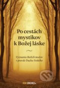 Kniha: Po cestách mystikov k Božej láske (Zachej). Zachej, 2021 Kniha: Po cestách mystikov k Božej láske (Zachej). Zachej, 2021