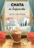 Kniha: Chata ve Švýcarsku (Julie Caplin), 2021 Kniha: Chata ve Švýcarsku (Julie Caplin), 2021