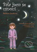 Kniha: Bála jsem se usnout (Barbora Janáková). Triton, 2021 Kniha: Bála jsem se usnout (Barbora Janáková). Triton, 2021